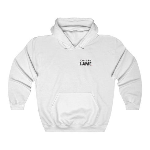 DON'T BE LAME (hoodie)