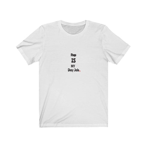RAP IS MY DAY JOB (t-shirt)